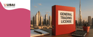 How to get General Trade License in Dubai