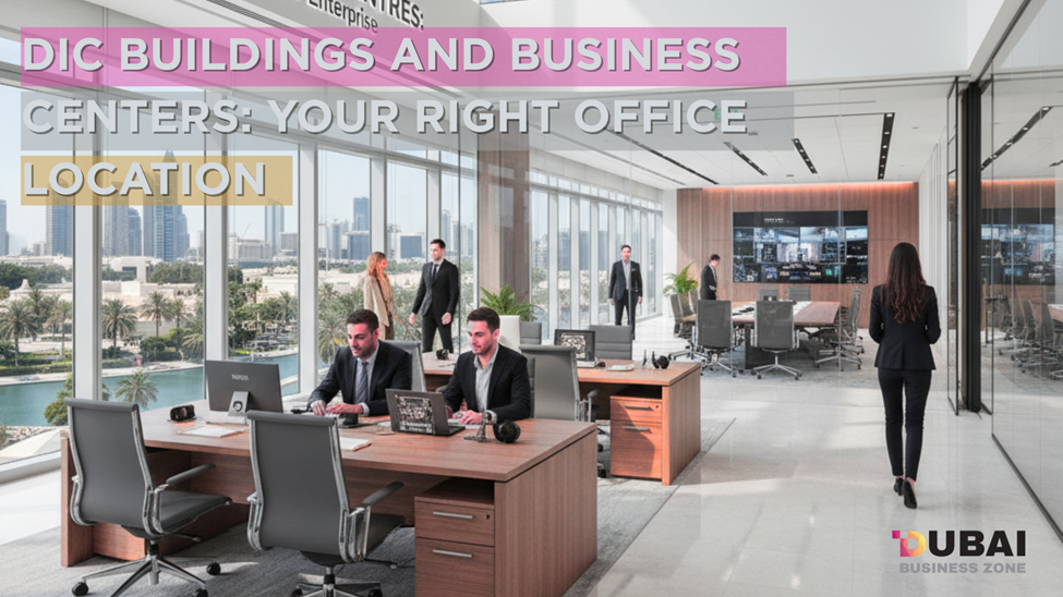 How to Choose the Right Office Space in Dubai Internet City (DIC): Flexi-Desk, Innovation Hub & Building Guide 3 DIC buildings and business centers: Your Right office location
