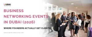 Business Networking Events in Dubai (2026)