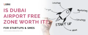 Dubai Airport Free Zone Advantages Is Dubai Airport Free Zone Worth It for Startups SMEs