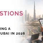 Key Questions to Ask Before Starting a Business in Dubai in 2026 2 Key Questions to Ask Before Starting a Business in Dubai in 2026