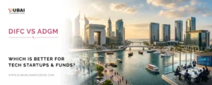 DIFC vs ADGM Which Financial Free Zone is Best for Tech Startups & Fund Management (1)
