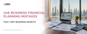 UAE Business Financial Planning Mistakes