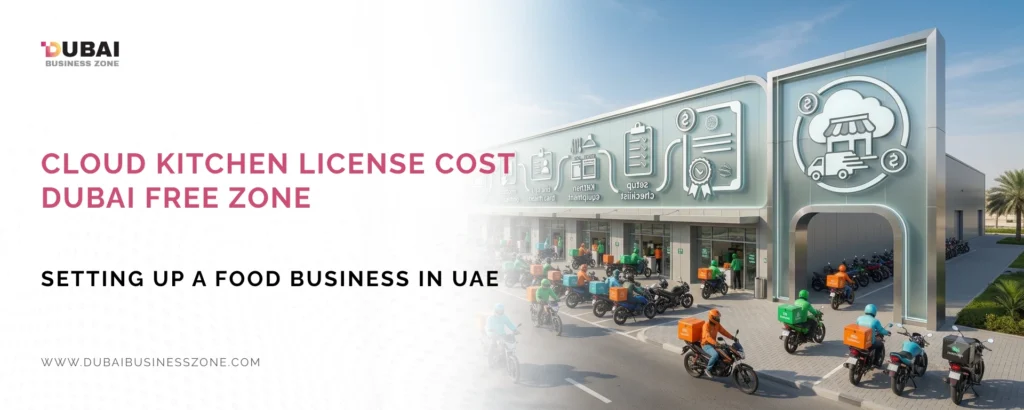 Cloud Kitchen License Cost Dubai Free Zone